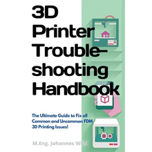 3D Printer Troubleshooting Handbook: The Ultimate Guide To Fix all Common and Uncommon FDM 3D Printing Issues! - Paperback