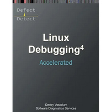 Accelerated Linux Debugging 4D: Training Course Transcript with WinDbg, GDB, LLDB, rr, KDB, KGDB Practice Exercises - Paperback