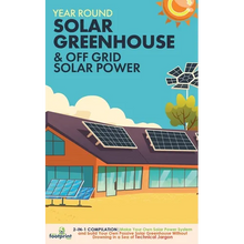 Year Round Solar Greenhouse & Off Grid Solar Power: 2-in-1 Compilation Make Your Own Solar Power System and build Your Own Passive Solar Greenhouse Wi - Paperback