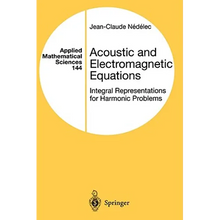 Acoustic and Electromagnetic Equations: Integral Representations for Harmonic Problems - Hardcover