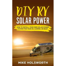 DIY RV Solar Power: How to Install Your Own Solar Power System for Your Rv, Camper, or Boat - Paperback