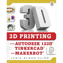 3D Printing with Autodesk 123d, Tinkercad, and Makerbot - Paperback