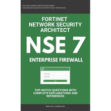 Nse 7: Fortinet: Fortigate Firewall: Fortinet Network Security Architect: Enterprise Firewall - Paperback