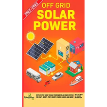 Off Grid Solar Power 2022-2023: Step-By-Step Guide to Make Your Own Solar Power System For RV's, Boats, Tiny Houses, Cars, Cabins and more, With the M - Hardcover